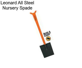 Leonard All Steel Nursery Spade
