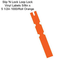 Slip \'N Lock Loop Lock Vinyl Labels 5/8in x 5 1/2in 1000/Roll Orange