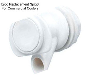 Igloo Replacement Spigot For Commercial Coolers