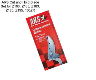 ARS Cut and Hold Blade Set for Z163, Z165, Z183, Z185, Z195, 160ZR