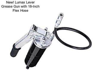 New! Lumax Lever Grease Gun with 18-Inch Flex Hose