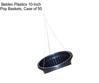 Belden Plastics 10-Inch Pop Baskets, Case of 50