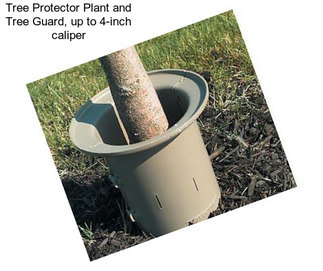 Tree Protector Plant and Tree Guard, up to 4-inch caliper