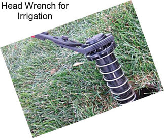 Head Wrench for Irrigation