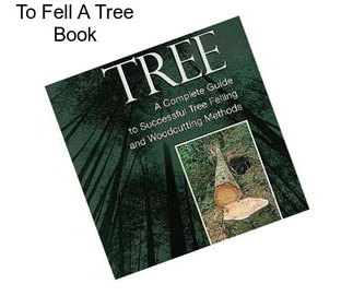 To Fell A Tree Book