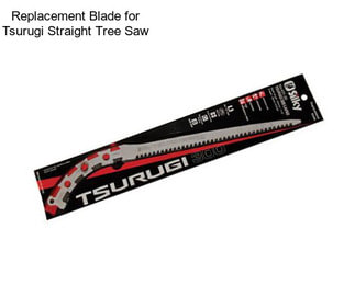 Replacement Blade for Tsurugi Straight Tree Saw