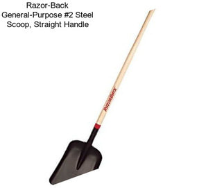 Razor-Back General-Purpose #2 Steel Scoop, Straight Handle