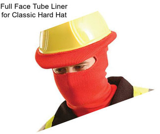 Full Face Tube Liner for Classic Hard Hat