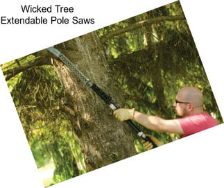 Wicked Tree Extendable Pole Saws