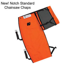 New! Notch Standard Chainsaw Chaps