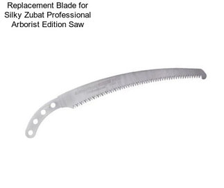 Replacement Blade for Silky Zubat Professional Arborist Edition Saw