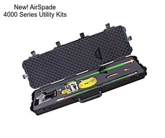 New! AirSpade 4000 Series Utility Kits