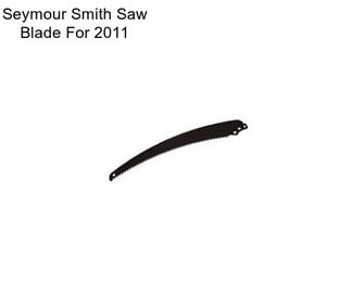 Seymour Smith Saw Blade For 2011