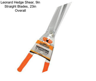 Leonard Hedge Shear, 9in Straight Blades, 23in Overall