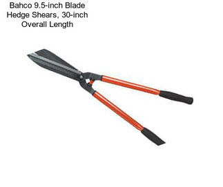 Bahco 9.5-inch Blade Hedge Shears, 30-inch Overall Length
