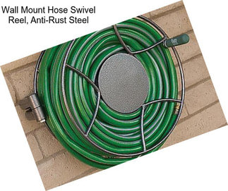 Wall Mount Hose Swivel Reel, Anti-Rust Steel