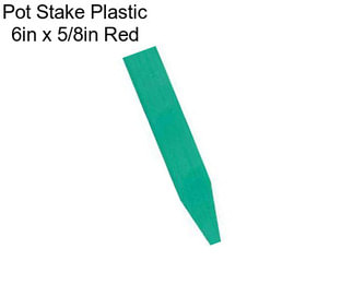 Pot Stake Plastic 6in x 5/8in Red