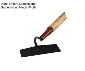 Union Onion, Grading and Garden Hoe, 7-inch Width