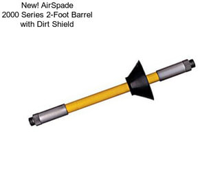 New! AirSpade 2000 Series 2-Foot Barrel with Dirt Shield