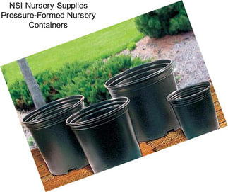 NSI Nursery Supplies Pressure-Formed Nursery Containers