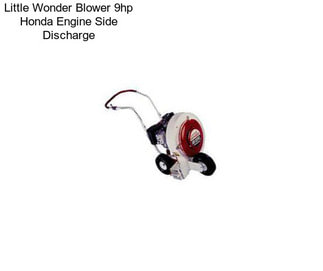 Little Wonder Blower 9hp Honda Engine Side Discharge