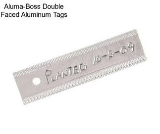 Aluma-Boss Double Faced Aluminum Tags