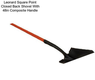 Leonard Square Point Closed Back Shovel With 48in Composite Handle