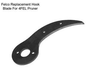 Felco Replacement Hook Blade For 4FEL Pruner