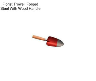 Florist Trowel, Forged Steel With Wood Handle