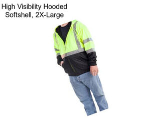 High Visibility Hooded Softshell, 2X-Large