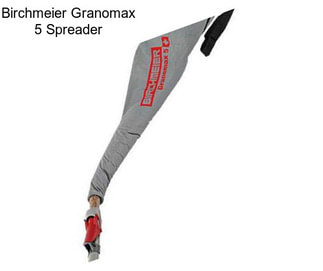 Birchmeier Granomax 5 Spreader