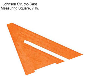 Johnson Structo-Cast Measuring Square, 7 In.