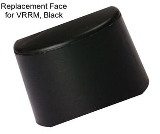 Replacement Face for VRRM, Black