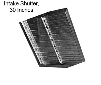 Intake Shutter, 30 Inches