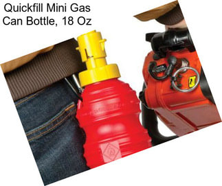 Quickfill Mini Gas Can Bottle, 18 Oz