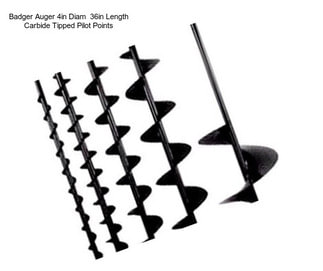 Badger Auger 4in Diam  36in Length Carbide Tipped Pilot Points