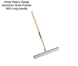 Ames Heavy Gauge Aluminum Snow Pusher With Long handle