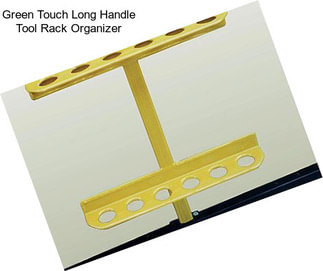 Green Touch Long Handle Tool Rack Organizer