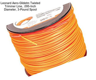 Leonard Aero-Glidetm Twisted Trimmer Line, .095-Inch Diameter, 3-Pound Spool