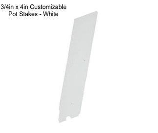 3/4in x 4in Customizable Pot Stakes - White