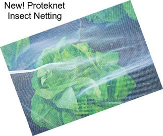 New! Proteknet Insect Netting