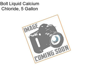 Bolt Liquid Calcium Chloride, 5 Gallon