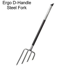 Ergo D-Handle Steel Fork