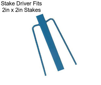 Stake Driver Fits 2in x 2in Stakes