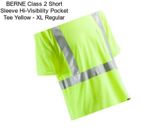 BERNE Class 2 Short Sleeve Hi-Visibility Pocket Tee Yellow - XL Regular