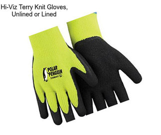 Hi-Viz Terry Knit Gloves, Unlined or Lined