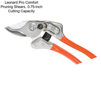 Leonard Pro Comfort Pruning Shears, 0.75-inch Cutting Capacity