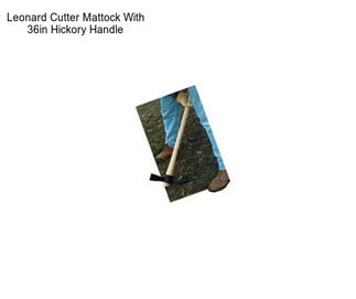 Leonard Cutter Mattock With 36in Hickory Handle