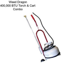 Weed Dragon 400,000 BTU Torch & Cart Combo