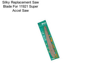 Silky Replacement Saw Blade For 11921 Super Accel Saw